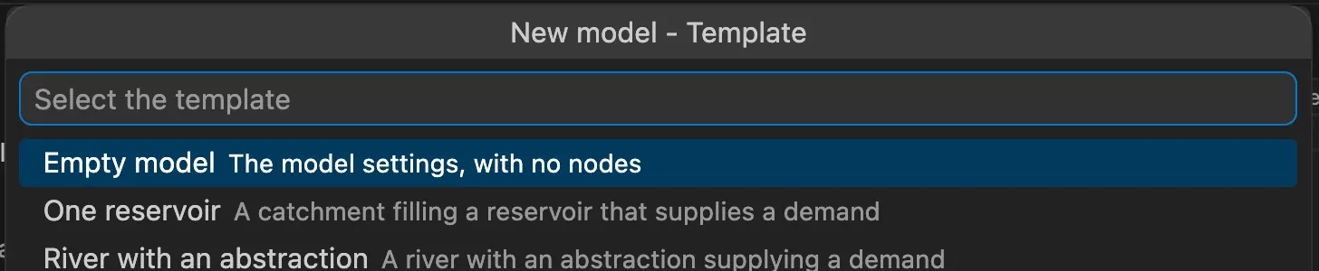 The list of templates of the New model command: Empty model, One reservoir and River with an abstraction.